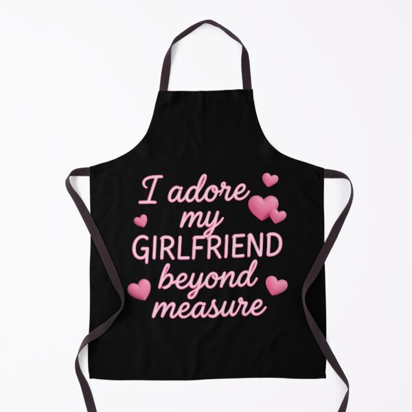 Item preview, I Adore My Girlfriend Beyond Measure designed and sold by DH-ArtLab.