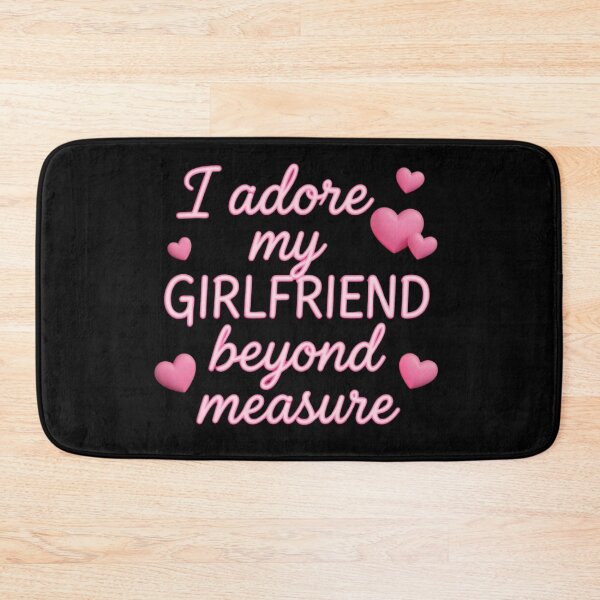 Item preview, I Adore My Girlfriend Beyond Measure designed and sold by DH-ArtLab.