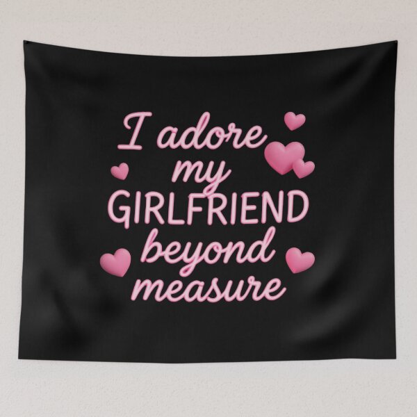 Item preview, I Adore My Girlfriend Beyond Measure designed and sold by DH-ArtLab.
