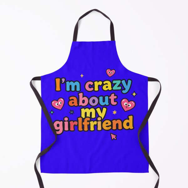 Item preview, I'm Crazy About My Girlfriend designed and sold by DH-ArtLab.