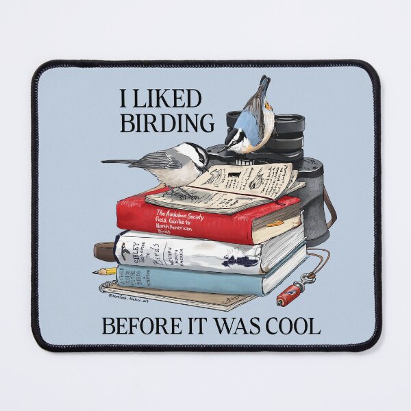 Item preview, I Liked Birding Before It Was Cool designed and sold by BarefootSeeker.