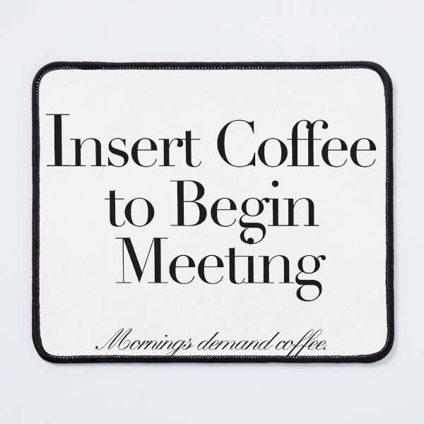 Item preview, Insert Coffee To Begin Meeting - Funny Office Humor & Caffeine Lover Retro Design designed and sold by Fusion.D.Studio.