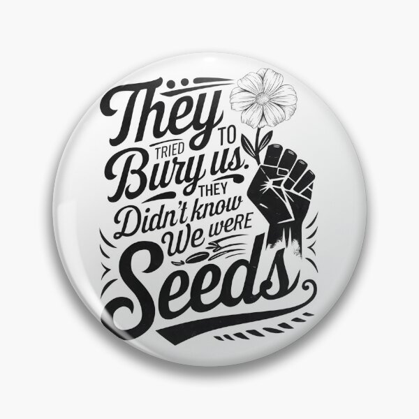 Item preview, They Tried to Bury Us, They Didn’t Know We Were Seeds – Motivational Quote Typography Design designed and sold by Happy'CLICK'.