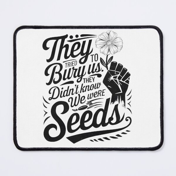 Item preview, They Tried to Bury Us, They Didn’t Know We Were Seeds – Motivational Quote Typography Design designed and sold by Happy'CLICK'.