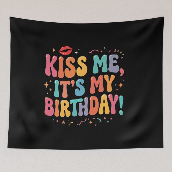 Item preview, KISS ME, IT'S MY BIRTHDAY! designed and sold by DH-ArtLab.