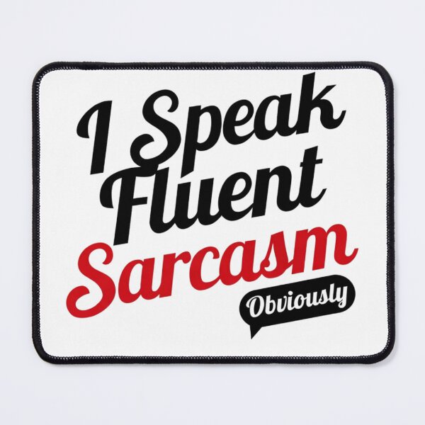 Item preview, I Speak Fluent Sarcasm Obviously Funny Sarcastic Quote designed and sold by ZadTicaret.