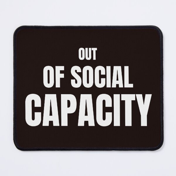 Item preview, Out Of Social Capacity – Funny Introvert Burnout Quote designed and sold by ArtPer-design.