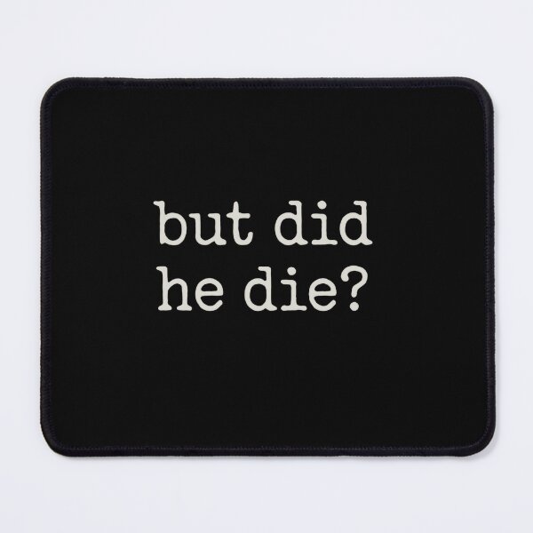 Item preview, But Did He Die Sarcastic Dark Humor Meme Quote designed and sold by RetroMini2026.