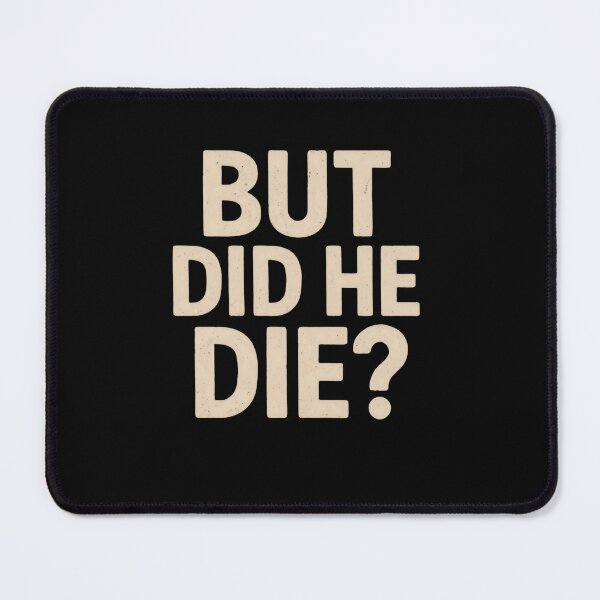 Item preview, But Did He Die? Sarcasm Meme Funny Quote designed and sold by RetroMini2026.