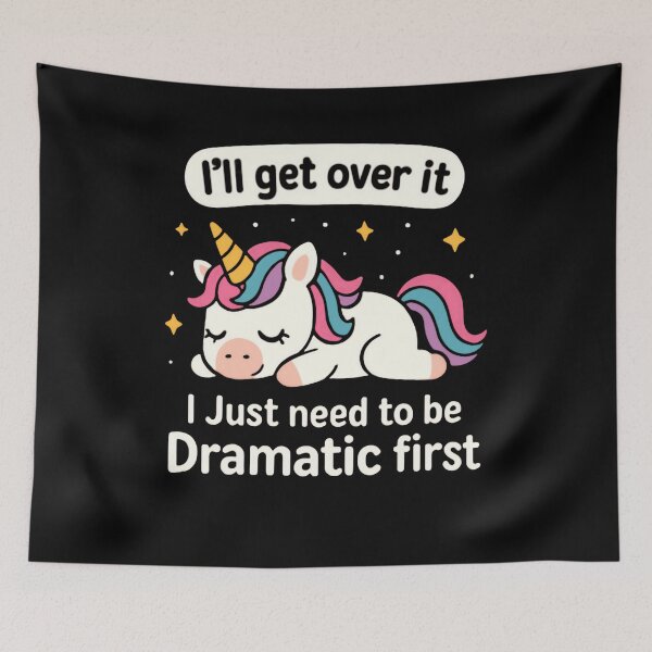 Item preview, I'll Get Over It I Just Need To Be Dramatic First Unicorn Funny Sarcasm Drama Queen Girl designed and sold by RetroMini2026.