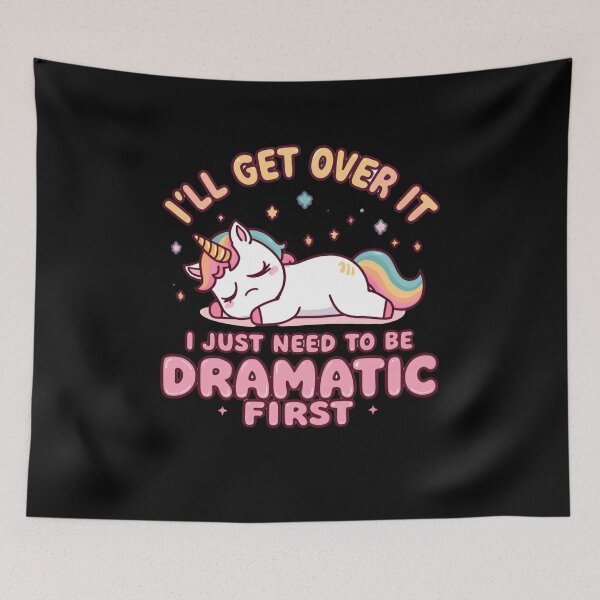 Item preview, I'll Get Over It I Just Need To Be Dramatic First Funny Drama Queen Unicorn Quote designed and sold by RetroMini2026.