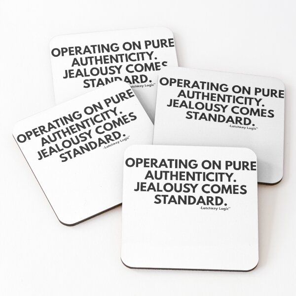 Item preview, Operating On Pure Authenticity. Jealousy comes standard. -Sarcastic quote designed and sold by Latchkey Logic.