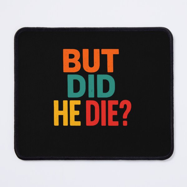 Item preview, But Did He Die? Dark Humor Sarcasm Meme Quote designed and sold by RetroMini2026.
