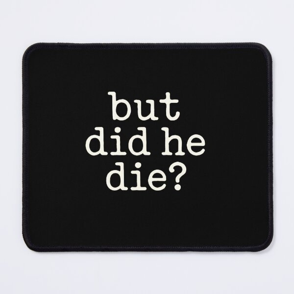 Item preview, But Did He Die? Dark Humor Sarcastic Meme Quote designed and sold by RetroMini2026.