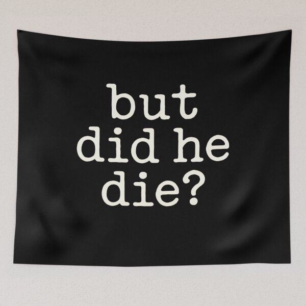Item preview, But Did He Die? Dark Humor Sarcastic Meme Quote designed and sold by RetroMini2026.