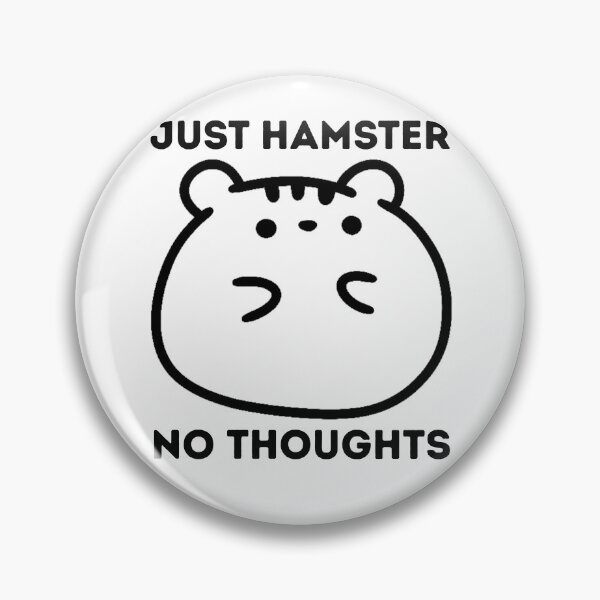 Item preview, No Thoughts Just Hamster Funny Hamster Meme Design designed and sold by CleanDecor.