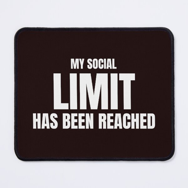 Item preview, My Social Limit Has Been Reached – Funny Introvert Quote designed and sold by ArtPer-design.