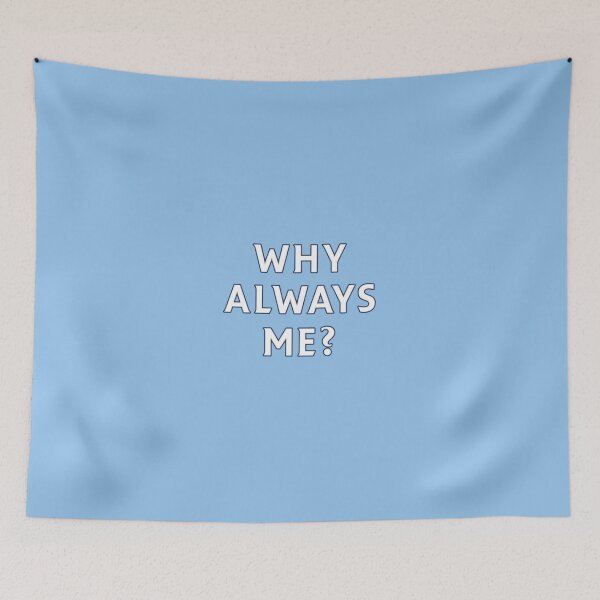 Item preview, Why Always Me? - Iconic Football Streetwear designed and sold by shakefuse.