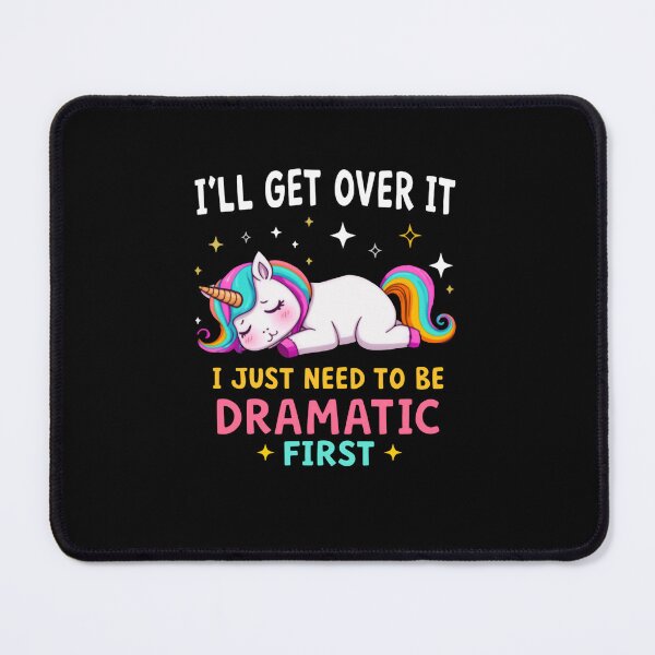 Item preview, I'll Get Over It I Just Need To Be Dramatic First Unicorn Humor Girl Woman designed and sold by RetroMini2026.