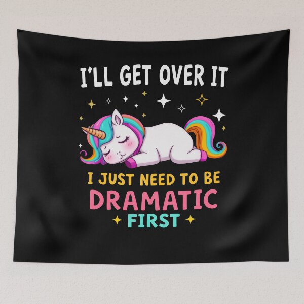 Item preview, I'll Get Over It I Just Need To Be Dramatic First Unicorn Humor Girl Woman designed and sold by RetroMini2026.