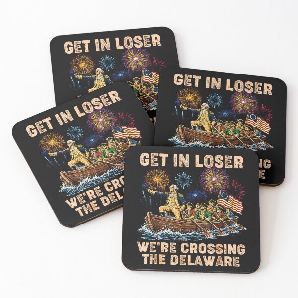 Item preview, Get in Loser We're Crossing The Delaware George Washington 4th Of July designed and sold by Methahshop.