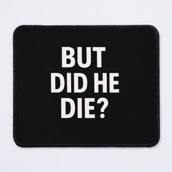 Item preview, But Did He Die? Dark Humor Meme Sarcasm Quote designed and sold by RetroMini2026.