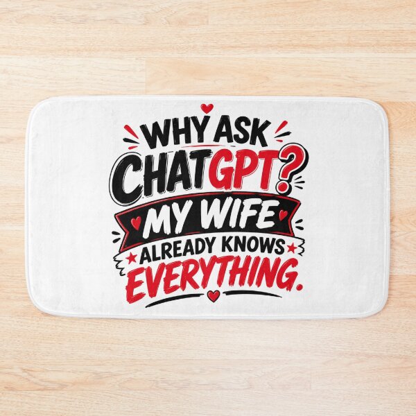 Item preview, Funny Wife Knows Everything Quote - Why ask ChatGPT My wife knows everything designed and sold by HiteshArt111.