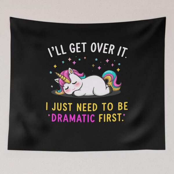 Item preview, I'll Get Over It. I Just Need To Be Dramatic First. Unicorn Humorous Dramatic Quote designed and sold by RetroMini2026.