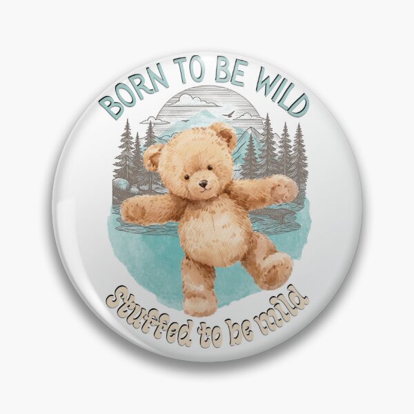 Item preview, Born to be Wild Stuffed to be Mild Cute Funny Teddy Bear designed and sold by SunandShade.