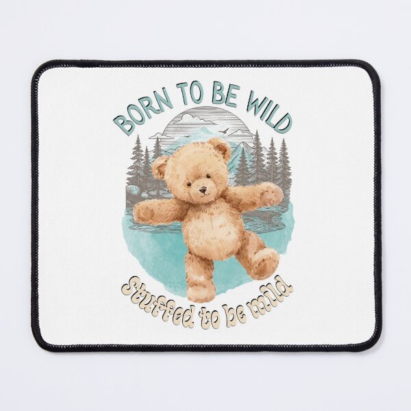 Item preview, Born to be Wild Stuffed to be Mild Cute Funny Teddy Bear designed and sold by SunandShade.