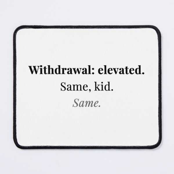 Item preview, School Psychologist Withdrawal Elevated Funny Quote designed and sold by 2SDFromFine.