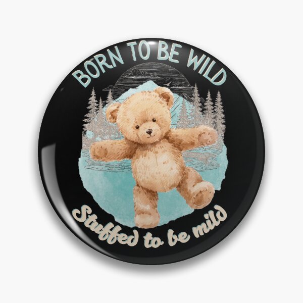 Item preview, Born to be Wild Stuffed to be Mild Cute Funny Teddy Bear | Dark Edition designed and sold by SunandShade.