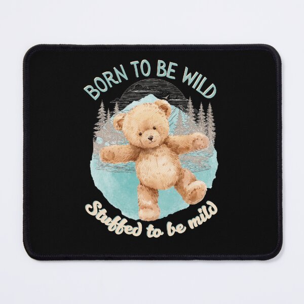 Item preview, Born to be Wild Stuffed to be Mild Cute Funny Teddy Bear | Dark Edition designed and sold by SunandShade.