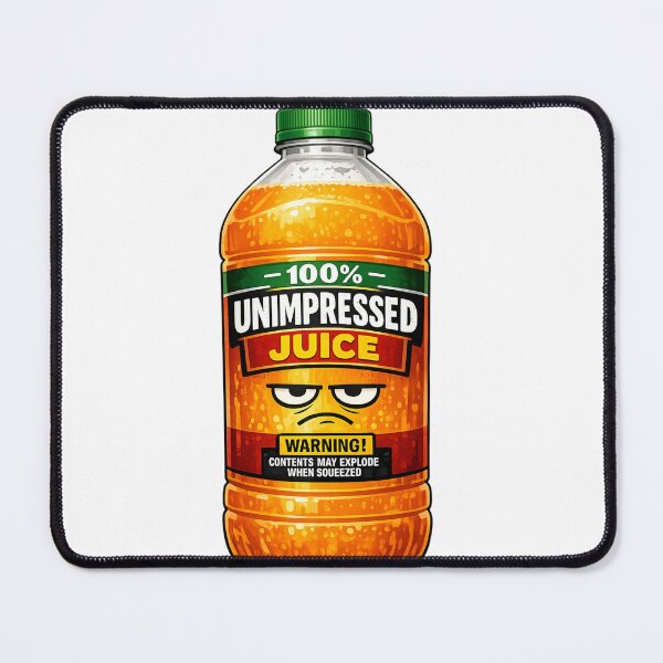 Item preview, 100% Unimpressed Juice · Warning Contents May Explode When Squeezed designed and sold by Latchkey Logic.