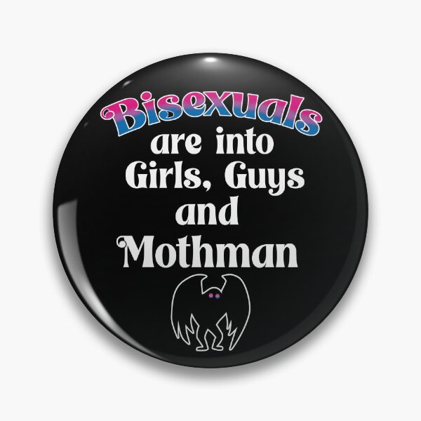 Item preview, Bisexuals are into Guys, Girls and Mothman designed and sold by galetea.