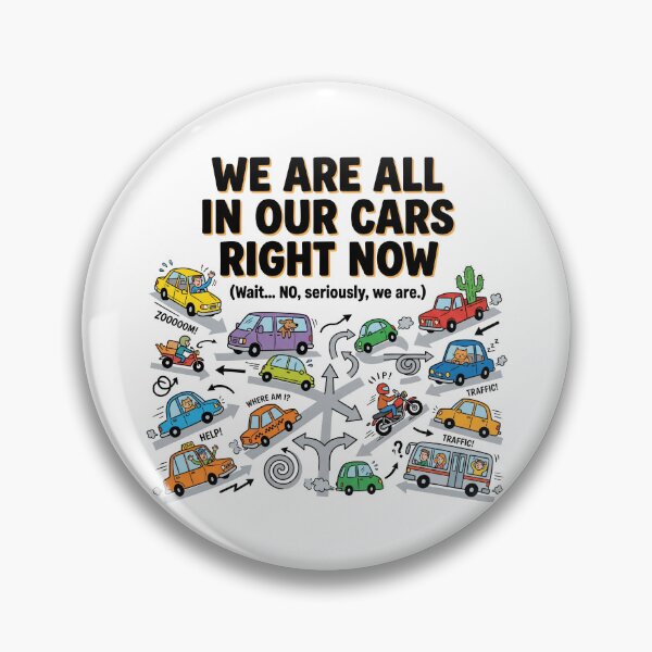 Item preview, We Are All In Our Cars Right Now designed and sold by khalidnasr.