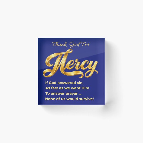 Item preview, Thank God for Mercy, or None of Us Would Survive! designed and sold by TheBibleStop.
