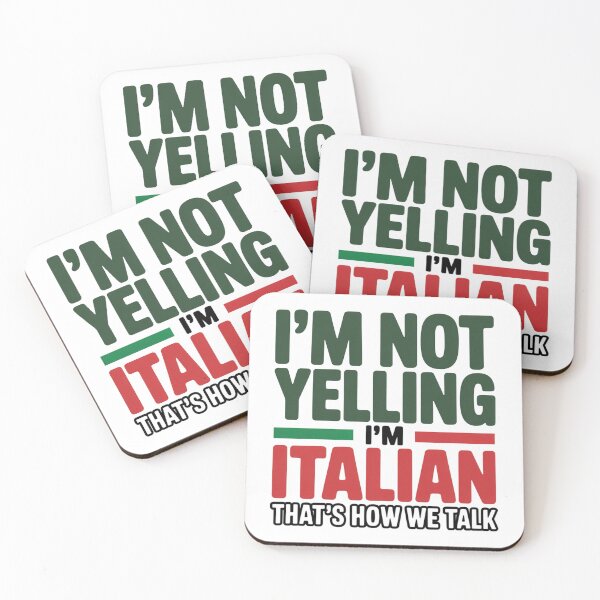 Item preview, I'm not yelling. Im Italian. Thats how we talk - White Design designed and sold by Peter Stawicki.