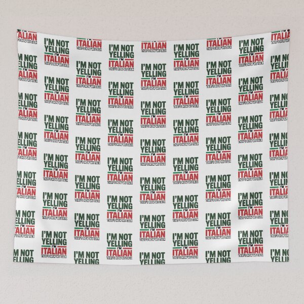 Item preview, I'm not yelling. Im Italian. Thats how we talk - White Design designed and sold by Peter Stawicki.