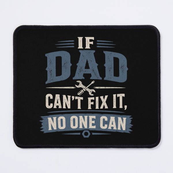 Item preview, If Dad Can't Fix It, No One Can designed and sold by Rich Summers Art.