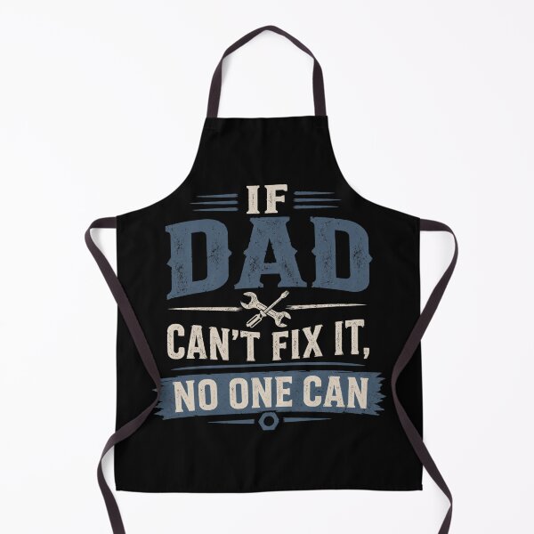 Item preview, If Dad Can't Fix It, No One Can designed and sold by Rich Summers Art.