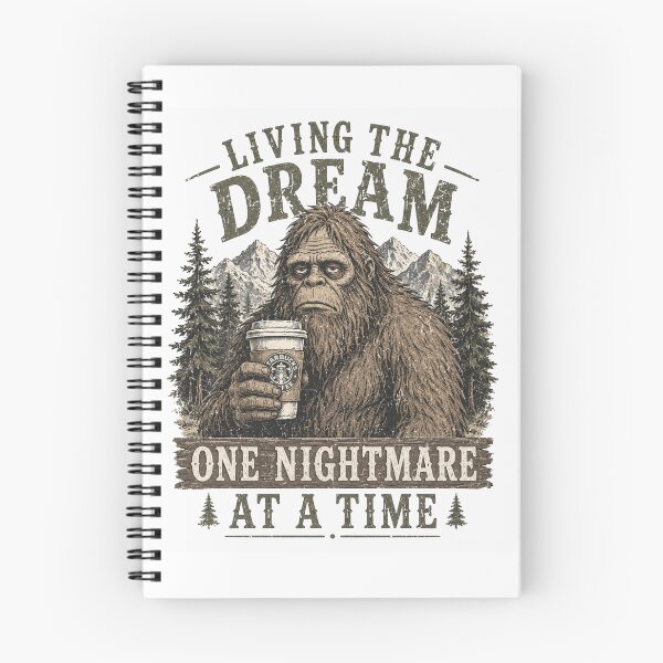 Item preview, Living The Dream One Nightmare At A Time Bigfoot Coffee Funny designed and sold by Region.