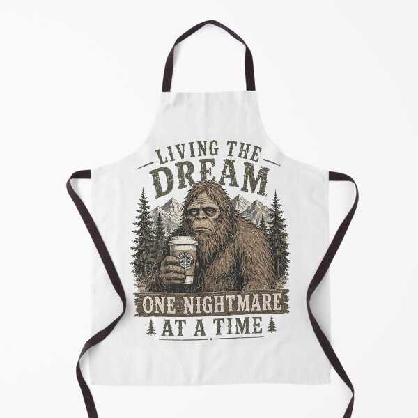 Item preview, Living The Dream One Nightmare At A Time Bigfoot Coffee Funny designed and sold by Region.