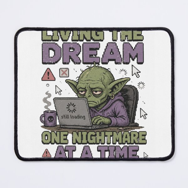 Item preview, Living The Dream One Nightmare At A Time Goblin Still Loading designed and sold by Region.