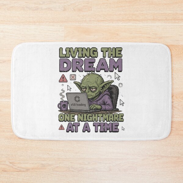 Item preview, Living The Dream One Nightmare At A Time Goblin Still Loading designed and sold by Region.