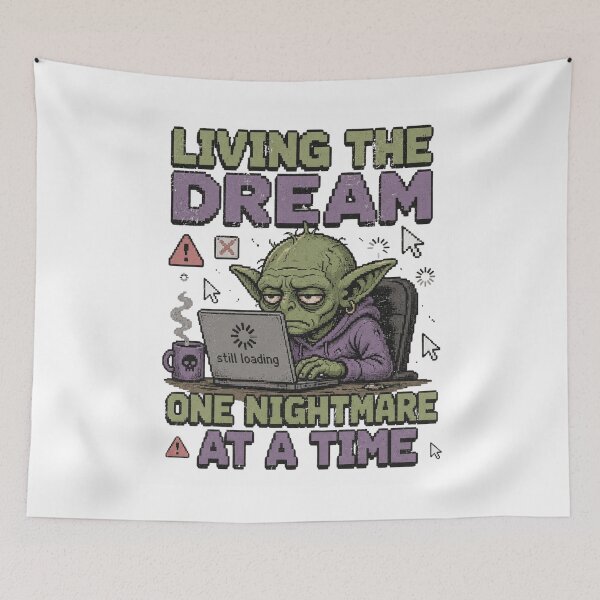 Item preview, Living The Dream One Nightmare At A Time Goblin Still Loading designed and sold by Region.