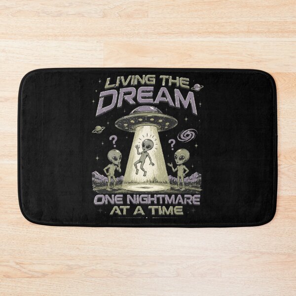 Item preview, Living The Dream One Nightmare At A Time Funny Alien Abduction designed and sold by Region.