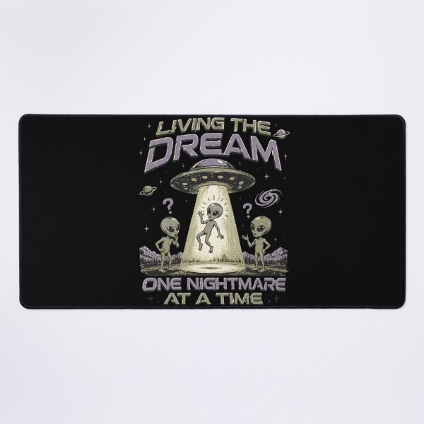 Item preview, Living The Dream One Nightmare At A Time Funny Alien Abduction designed and sold by Region.