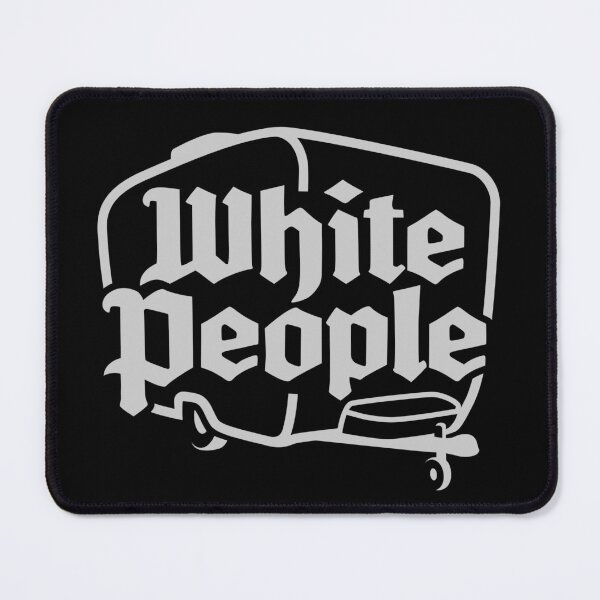 Item preview, White People designed and sold by visualcraftsman.