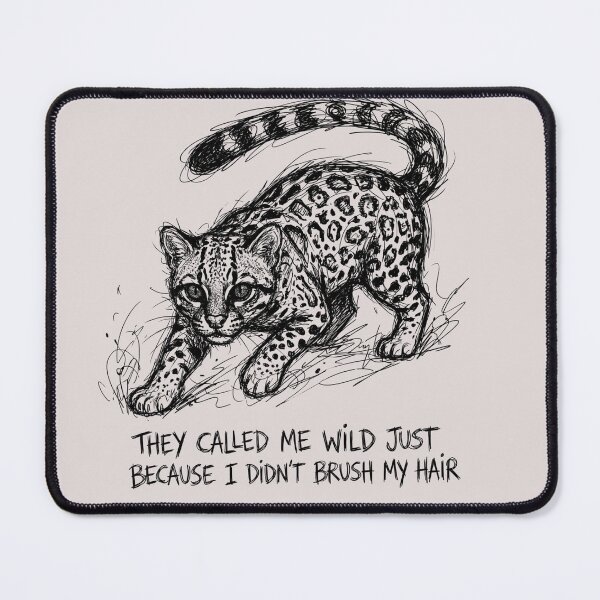 Item preview, They called me wild just because I didn't brush my hair designed and sold by PosiPrints.